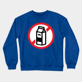 No milk Crewneck Sweatshirt